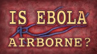 Is Ebola Airborne? A Literature Review