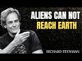 Richard Feynman: Why It’s Physically IMPOSSIBLE for Aliens to Ever Reach Earth