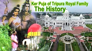 The History of Ker Puja and Tripura Royal Family