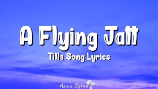 A Flying Jatt Title Song (Lyrics) | Raftaar, Mansheel Gujaral And Tanishkaa