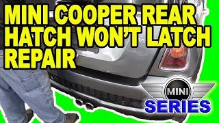 Mini Cooper Rear Hatch Won’t Latch Repair