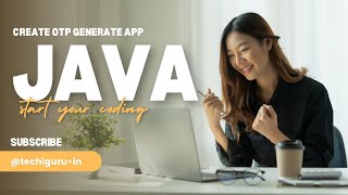 Generate OTP Tutorial in Java | Create One-Time Passwords Using Random