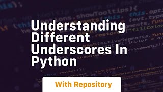 Understanding different underscores in python