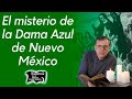 El misterio de la Dama Azul de Nuevo México | Relatos del lado oscuro