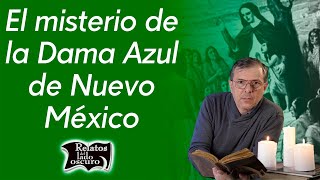 El misterio de la Dama Azul de Nuevo México | Relatos del lado oscuro