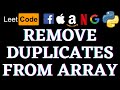 Remove Duplicates From Sorted Array | Leetcode Python Solution | Python