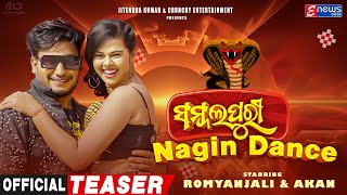Sambalpuri Nagin Dance Official Teaser || Romyanjali & Akan || Mantu Chhuria & Aseema Panda