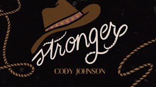 Cody Johnson - Stronger (Lyric Video)