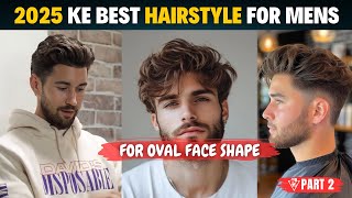 Perfect Hairstyles for Oval Face Shape Men  | 2025 Ke Best Hairstyles For Men \