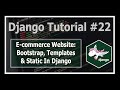 E-commerce Website: Adding Bootstrap, Templates & Static | Python Django Tutorials In Hindi #22