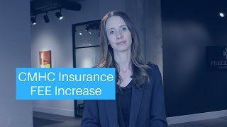 CMHC Insurance FEE Increase