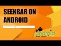 Android Studio - SeekBar for MP3, Videos, Volume, Brightness etc!