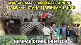 Gempar Di Mojokerto !! Warga Ramai-ramai Gali Gunung Temukan Istana Terpendam Tanah