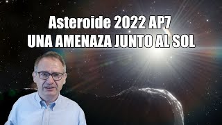 ¿Asesino de Planetas?¿Qué pasará con el Asteroide 2022 AP7 recién descubierto?