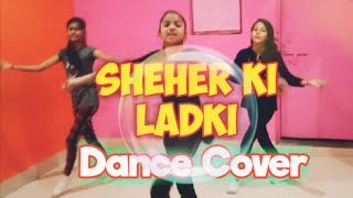 Sheher ki ladki | Badshah | Dance cover