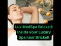 Experience LUXURY RELAXATION at Lux MedSpa Brickell This Holiday