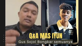 GUS SOJOL : Q & A HUBUNGAN MAS IYUN DAN FAUZANA