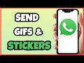 How to send GIF and stickers on Whatsapp?