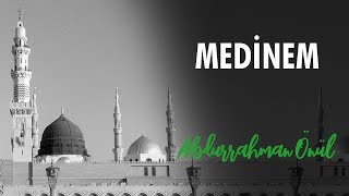 Medinem | Abdurrahman Önül - İlahi