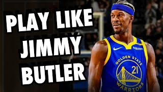 How To Play Like Jimmy Butler