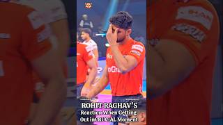 ROHIT RAGHAV'S REACTION WHEN GETTING OUT IN CRUCIAL MOMENT #short #viral #kabaddi