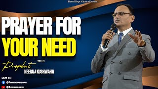 Prayer For Your Need | Prophet Neeraj Kushwaha |