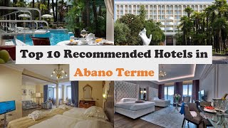 Top 10 Recommended Hotels In Abano Terme | Luxury Hotels In Abano Terme