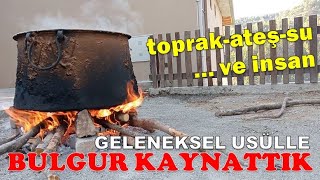 Köyde Kış Hazırlıkları - Harman Sonu - Bulgur Zamanı - Bulgur Kaynattık - Köy Hayatı - Köyümüz