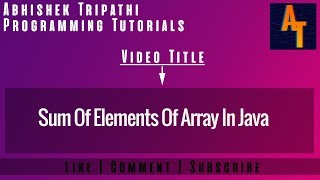sum of elements in an array in java # Java Programming Summing Elements of Arrays