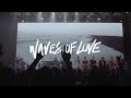 Waves of Love (Live) - ICF Worship