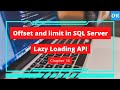 Chapter 18 - Offset and Limit in SQL server Fetch Next Query with .Net Core API for Lazy Loading