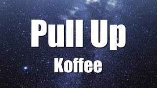 Koffee - Pull Up (Lyrics)