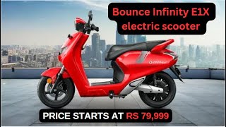 Bounce Infinity E1X electric scooter launched at Rs 55,000