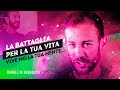 La battaglia per la tua vita vive nella tua mente