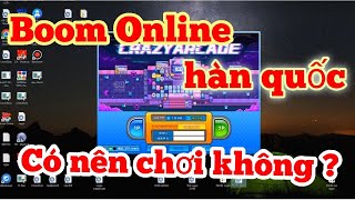 Có nên chơi Boom Online hàn quốc không ?