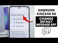 Samsung A36/A56: How to Change Default Messaging App