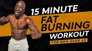 Killer 15 Minute Fat Burning HIIT Workout for Men Over 40 | No Repeat Bodyweight Circuit