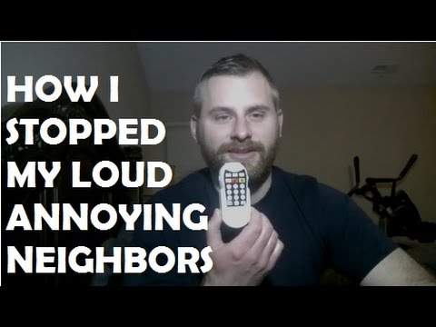 Dealing With Annoying Neighbors Dealing With Annoying Neighbors