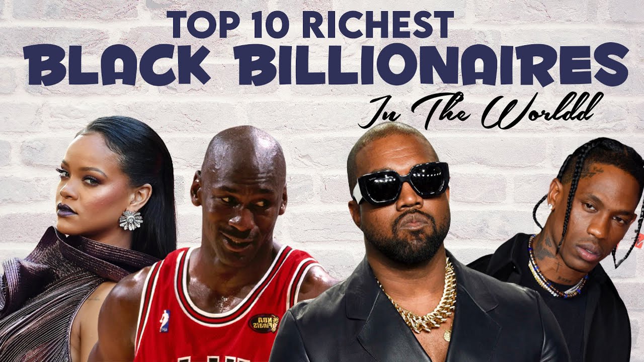 Top 10 Richest Black Billionaires In The World - YouTube