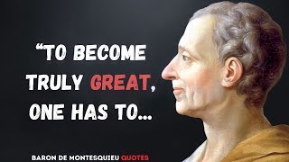 Baron De Montesquieu Quotes From The Inspirational French Philosopher And Revolutionary