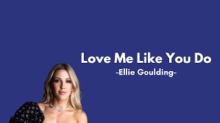 Ellie Goulding - Love Me Like You Do (Fifty Shades Of Grey Soundtrack) (Lyrics) /lyrics.maker