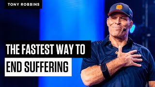 The Fastest Way to End Suffering | Tony Robbins