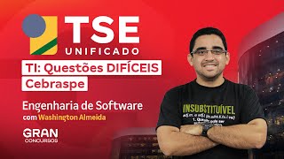 Concurso TSE Unificado TI | Questões DIFÍCEIS Cebraspe | Engenharia de Software