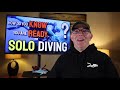 are you ready for solo diving self reliant diver