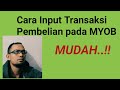 CARA INPUT TRANSAKSI PEMBELIAN TUNAI DAN KREDIT JUGA ORDER PEMBELIAN PADA MYOB | MYOB-06