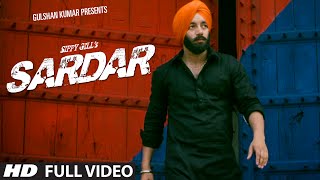 Sardar (Official Video) Sippy Gill | T-Series Apna punjab | Latest Punjabi Songs