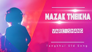 NAZAK THEIKA | VAREISHANG | TANGKHUL SONG