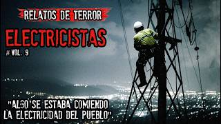 ¡¡ LA VEZ QUE LA LUZ SE FUE PARA SIEMPRE !! | HISTORIAS DE TERROR DE ELECTRICISTAS | VOL.  9