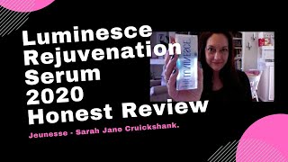 Luminesce Cellular Rejuvenation Serum 2020  - Honest Review - Jeunesse. - Sarah Jane Cruickshank.