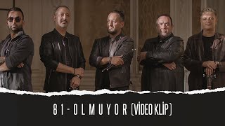 81 - Olmuyor (Video Klip) 4K